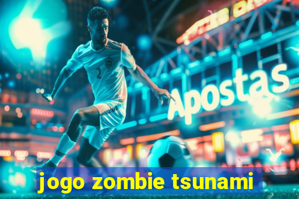 jogo zombie tsunami